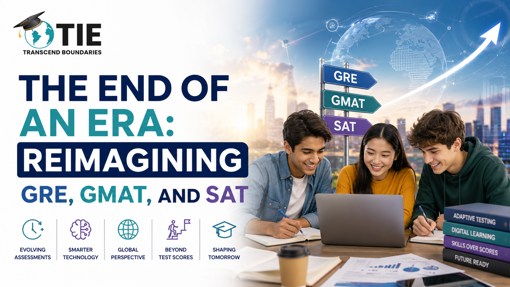 The End of an Era: Reimagining GRE, GMAT, and SAT
